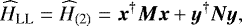 Mathematical equation: \begin{equation*}{\widehat{H}}_{\textrm{LL}} = \Hsec_{(2)} = \bm{x}^{\dagger} \bm{M} \bm{x} + \bm{y}^{\dagger} \bm{N} \bm{y}, \end{equation*}