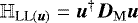 Mathematical equation: ${\mathbb{H}_{\textnormal{LL}(\bm{u})}} = \bm{u}^{\dagger} {\bm{D}_{\rm{M}}} \bm{u}$