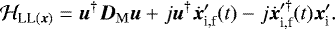 Mathematical equation: \begin{equation*}{\Hiss_{\textnormal{LL}(\bm{x})}} = \bm{u}^{\dagger} {\bm{D}_{\rm{M}}} \bm{u} + j \bm{u}^{\dagger} {\dot{\bm{x}}}_{\textrm{i,f}}^{\prime}(t) - j {{\dot{\bm{x}}}}_{\textrm{i,f}}^{\prime \dagger}(t) {{\bm{x}}_{\textrm{i}}^{\prime}}. \end{equation*}