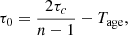 Mathematical equation: $$ \begin{aligned} \tau _0=\frac{2\tau _{c}}{n-1}-T_{\rm age}, \end{aligned} $$