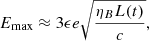 Mathematical equation: $$ \begin{aligned} E_{\rm max} \approx 3\epsilon e\sqrt{\frac{\eta _{B}L(t)}{c}}, \end{aligned} $$
