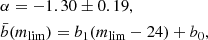 Mathematical equation: $$ \begin{aligned}&\alpha = -1.30\pm 0.19,\nonumber \\&\bar{b}(m_{\rm lim}) = b_{1}(m_{\rm lim}-24)+b_{0}, \end{aligned} $$