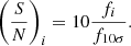 Mathematical equation: $$ \begin{aligned} \left(\frac{S}{N}\right)_{i} = 10\frac{f_{i}}{f_{10\sigma }}. \end{aligned} $$