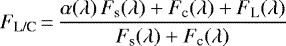 Mathematical equation: \begin{equation*}F_{\textrm{L/C}}\,{=}\,\frac{\alpha(\lambda)\,F_{\textrm{s}}(\lambda) + F_{\textrm{c}}(\lambda) + F_{\textrm{L}}(\lambda)}{F_{\textrm{s}}(\lambda) + F_{\textrm{c}}(\lambda)} \end{equation*}
