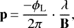 Mathematical equation: \begin{equation*}\mathbf{p}\,{=}\,\frac{- \phi_{\textrm{L}}}{2 \pi} \cdot \frac{\lambda}{\mathbf{B}}, \end{equation*}