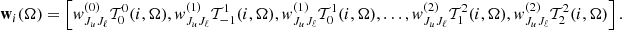 Mathematical equation: $$ \begin{aligned} \mathbf w _i(\mathbf {\Omega} ) = \left[ w^{(0)}_{J_u J_\ell } \mathcal{T} ^0_0(i,\mathbf{\Omega }), w^{(1)}_{J_u J_\ell }\mathcal{T} ^1_{-1}(i,\mathbf{\Omega }), w^{(1)}_{J_u J_\ell } \mathcal{T} ^1_0(i,\mathbf{\Omega }),\ldots , w^{(2)}_{J_u J_\ell } \mathcal{T} ^2_1(i,\mathbf{\Omega }), w^{(2)}_{J_u J_\ell } \mathcal{T} ^2_2(i,\mathbf{\Omega }) \right]. \end{aligned} $$