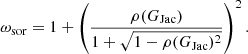 Mathematical equation: $$ \begin{aligned} \omega _{\text{sor}}=1+\left(\frac{\rho (G_{\text{Jac}})}{1+\sqrt{1-\rho (G_{\text{Jac}})^2}}\right)^2. \end{aligned} $$