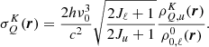 Mathematical equation: $$ \begin{aligned} \sigma ^K_Q(\boldsymbol{r}) = \frac{2 h \nu _0^3}{c^2} \sqrt{\frac{2J_\ell + 1}{2J_u + 1}} \frac{ \rho ^K_{Q,u}(\boldsymbol{r})}{\rho ^0_{0,\ell }(\boldsymbol{r})}. \end{aligned} $$