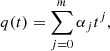 Mathematical equation: $$ \begin{aligned} q(t) = \sum _{j=0}^m\alpha _jt^j, \end{aligned} $$