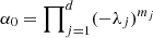 Mathematical equation: $ \alpha_0 = \prod\nolimits_{j=1}^d(-\lambda_j)^{m_j} $