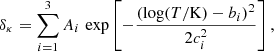 Mathematical equation: $$ \begin{aligned} \delta _\kappa = \sum _{i=1}^3 A_i\,\exp \left[ -\frac{ \left( \log (T/\mathrm{K}) -b_i\right)^2 }{2c_i^2} \right], \end{aligned} $$