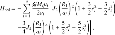 Mathematical equation: \begin{equation*}\begin{aligned}H_{\textrm{obl}}\,{=}\,&-\sum_{i\,{=}\,1}^{3} \frac{\mathcal{G} M_i\mu_i}{2a_i}\left[J_2\left(\frac{R_{\textrm{J}}}{a_i}\right){}^2\left(1+\frac{3}{2}e_i^2-\frac{3}{2}s_i^2\right) \right. \\& \left. -\frac{3}{4} J_4\left(\frac{R_{\textrm{J}}}{a_i}\right){}^4\left(1+\frac{5}{2}e_i^2-\frac{5}{2}s_i^2\right)\right],\end{aligned}\end{equation*}