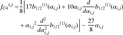 Mathematical equation: \begin{equation*}\begin{aligned}{f_{C4}}^{i,j} =& \frac{1}{8}\bigg[17 {b_{1/2}}^{(1)} (\alpha_{i,j}) + 10 \alpha_{i,j} \frac{d}{d \alpha_{i,j}} {b_{1/2}}^{(1)} (\alpha_{i,j})\\ &+ {\alpha_{i,j}}^2 \frac{d^2}{d\alpha_{i,j}^2} {b_{1/2}}^{(1)} (\alpha_{i,j}) \bigg] -\frac{27}{8} \alpha_{i,j} \end{aligned}\end{equation*}