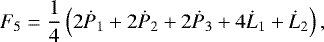 Mathematical equation: \begin{equation*} F_5 = \frac{1}{4}\left(2\dot P_1+2\dot P_2+2\dot P_3+4\dot L_1+\dot L_2\right),\end{equation*}