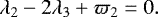 Mathematical equation: \begin{equation*}\lambda_2-2\lambda_3+\varpi_2=0.\end{equation*}