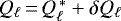 Mathematical equation: $Q_{\ell}\,{=}\,Q_{\ell}^{\,*}+\delta Q_{\ell}$
