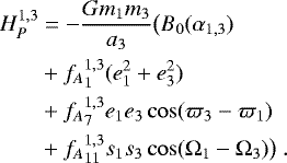 Mathematical equation: \begin{equation*}\begin{aligned}H_P^{1,3} &= -{{Gm_1m_3}\over a_3}\big(B_0(\alpha_{1,3})\\ &+ {f_A}_1^{1,3}(e_1^2+e_3^2) \\&+ {f_A}_7^{1,3} e_1 e_3\cos(\varpi_3 - \varpi_1)\\&+ {f_A}_{11}^{1,3} {s_1} {s_3} \cos(\Omega_1 - \Omega_3) \big)\.\end{aligned}\end{equation*}