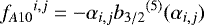 Mathematical equation: \begin{equation*}{f_{A10}}^{i,j} = - \alpha_{i,j} {b_{3/2}}^{(5)} (\alpha_{i,j}) \end{equation*}
