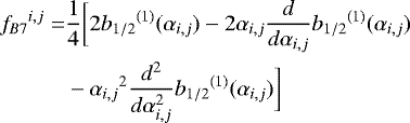 Mathematical equation: \begin{equation*}\begin{aligned}{f_{B7}}^{i,j} =& \frac{1}{4}\bigg[2 {b_{1/2}}^{(1)} (\alpha_{i,j}) - 2 \alpha_{i,j} \frac{d}{d \alpha_{i,j}} {b_{1/2}}^{(1)} (\alpha_{i,j})\\&- {\alpha_{i,j}}^2 \frac{d^2}{d\alpha_{i,j}^2} {b_{1/2}}^{(1)} (\alpha_{i,j}) \bigg] \end{aligned}\end{equation*}