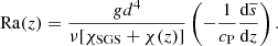 Mathematical equation: $$ \begin{aligned} \mathrm{Ra}(z)&= \frac{gd^4}{\nu [\chi _{\rm SGS}+\chi (z)]}\left( - \frac{1}{c_{\rm P}}\frac{\mathrm{d}\overline{s}}{\mathrm{d}z} \right). \end{aligned} $$
