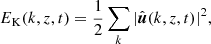 Mathematical equation: $$ \begin{aligned} E_{\rm K}(k,z,t)&= \frac{1}{2} \sum _k |\hat{\boldsymbol{u}} (k,z,t)|^2, \end{aligned} $$