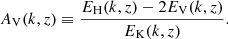 Mathematical equation: $$ \begin{aligned} A_{\rm V}(k,z) \equiv \frac{E_{\rm H}(k,z)-2 E_{\rm V}(k,z)}{E_{\rm K}(k,z)}. \end{aligned} $$