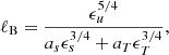 Mathematical equation: $$ \begin{aligned} \ell _{\rm B} = \frac{\epsilon _u^{5/4}}{a_s \epsilon _s^{3/4} + a_T \epsilon _T^{3/4}}, \end{aligned} $$