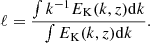 Mathematical equation: $$ \begin{aligned} \ell = \frac{\int k^{-1} E_{\rm K}(k,z)\mathrm{d}k}{\int E_{\rm K}(k,z)\mathrm{d}k}. \end{aligned} $$