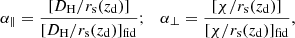 Mathematical equation: $$ \begin{aligned} \alpha _\parallel = \frac{[D_{\rm H}/r_{\rm s}(z_{\rm d})]}{[D_{\rm H}/r_{\rm s}(z_{\rm d})]_{\rm fid}}; \quad \alpha _\perp = \frac{[\chi /r_{\rm s}(z_{\rm d})]}{[\chi /r_{\rm s}(z_{\rm d})]_{\rm fid}}, \end{aligned} $$