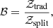 Mathematical equation: $$ \begin{aligned} \mathcal{B} = \frac{{\mathcal{Z} }_{\rm trad}}{{\mathcal{Z} }_{\rm split}}, \end{aligned} $$