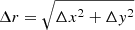 Mathematical equation: $ \Delta r = \sqrt{\Delta x^2 + \Delta y^2} $