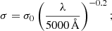 Mathematical equation: $$ \begin{aligned} \sigma = \sigma _0 \left(\frac{\lambda }{{5000\,\mathrm{\AA }}}\right)^{-0.2}; \end{aligned} $$