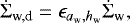 Mathematical equation: \begin{equation*}\dot{\Sigma}_{\textrm{w,d}} = \epsilon_{a_{\textrm{w}}, h_{\textrm{w}}} \dot{\Sigma}_{\textrm{w}}, \end{equation*}