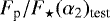 Mathematical equation: $F_{\textrm{p}}/F_{\star}(\alpha_2)_{\textrm{test}}$