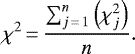 Mathematical equation: \begin{equation*}\chi^2 \,{=}\, \frac{ \sum_{j\,{=}\,1}^n \left(\chi^2_j \right) }{n} .\end{equation*}