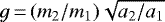 Mathematical equation: $g\,{=}\,(m_2/m_1)\sqrt{a_2/a_1}$