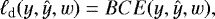 Mathematical equation: \begin{equation*}\ell_{\text{d}}(y, \hat{y}, w) = BCE(y, \hat{y}, w),\end{equation*}