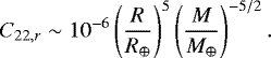 Mathematical equation: \begin{equation*}C_{22,r} \sim 10^{-6} \left(\frac{R}{R_{\oplus}}\right)^{5} \left(\frac{M}{M_{\oplus}}\right)^{-5/2}.\end{equation*}
