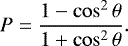 Mathematical equation: \begin{equation*} P = \frac{1 - \cos^2\theta}{1 + \cos^2\theta}.\end{equation*}
