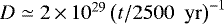 Mathematical equation: $D\simeq2\,{\times}\,10^{29}\left(t/2500\ \ \mathrm{yr}\right)^{-1}$