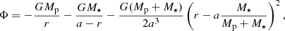 Mathematical equation: $$ \begin{aligned} \Phi = -\frac{GM_{\rm p}}{r}-\frac{GM_\star }{a-r}-\frac{G(M_{\rm p}+M_\star )}{2a^3}\left(r-a\frac{M_\star }{M_{\rm p}+M_\star }\right)^2, \end{aligned} $$