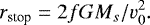 Mathematical equation: \[ r_{\textrm{stop}} = 2 f G M_s/v_0^2. \]