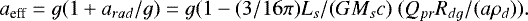 Mathematical equation: \[ a_{\textrm{eff}} = g(1+a_{rad}/g) = g(1- (3/16\pi) L_s/(G M_s c)~(Q_{pr}R_{dg}/(a\rho_d)). \]