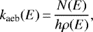 Mathematical equation: \begin{equation*} k_{\textrm{aeb}}(E)\,{=}\,\frac{N(E)}{h\rho(E)},\end{equation*}