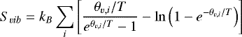 Mathematical equation: \begin{equation*} S_{vib} = k_B \sum_i \left[ \frac{\theta_{v,i}/T}{e^{\theta_{v,i}/T}-1} - \ln \left( 1-e^{-\theta_{v,i}/T} \right) \right]\end{equation*}