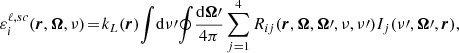 Mathematical equation: $$ \begin{aligned} \varepsilon _i^{\ell ,sc}({\boldsymbol{r}},\boldsymbol{\Omega },\nu )\!=\! k_L({\boldsymbol{r}})\!\int \!\mathrm{d} \nu \prime \! \oint \! \frac{\mathrm{d} \boldsymbol{\Omega }\prime }{4 \pi }\sum _{j=1}^4 R_{ij}({\boldsymbol{r}},\boldsymbol{\Omega },\boldsymbol{\Omega }\prime ,\nu , \nu \prime ) I_j(\nu \prime ,\boldsymbol{\Omega }\prime ,{\boldsymbol{r}}), \end{aligned} $$