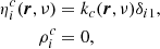 Mathematical equation: $$ \begin{aligned} \eta _i^c({\boldsymbol{r}},\nu )&= k_c({\boldsymbol{r}},\nu )\delta _{i1},\\ \rho _i^c&= 0, \end{aligned} $$