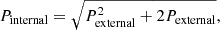 Mathematical equation: $$ \begin{aligned} P_{\rm internal} = \sqrt{P_{\rm external}^2 + 2 P_{\rm external}}, \end{aligned} $$
