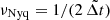 Mathematical equation: $ \nu_{\mathrm{Nyq}} = 1/(2\,\tilde{\Delta t}) $