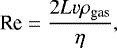 Mathematical equation: \begin{equation*}\textrm{Re}=\frac{2L v \rho_{\textrm{gas}}}{\eta},\end{equation*}
